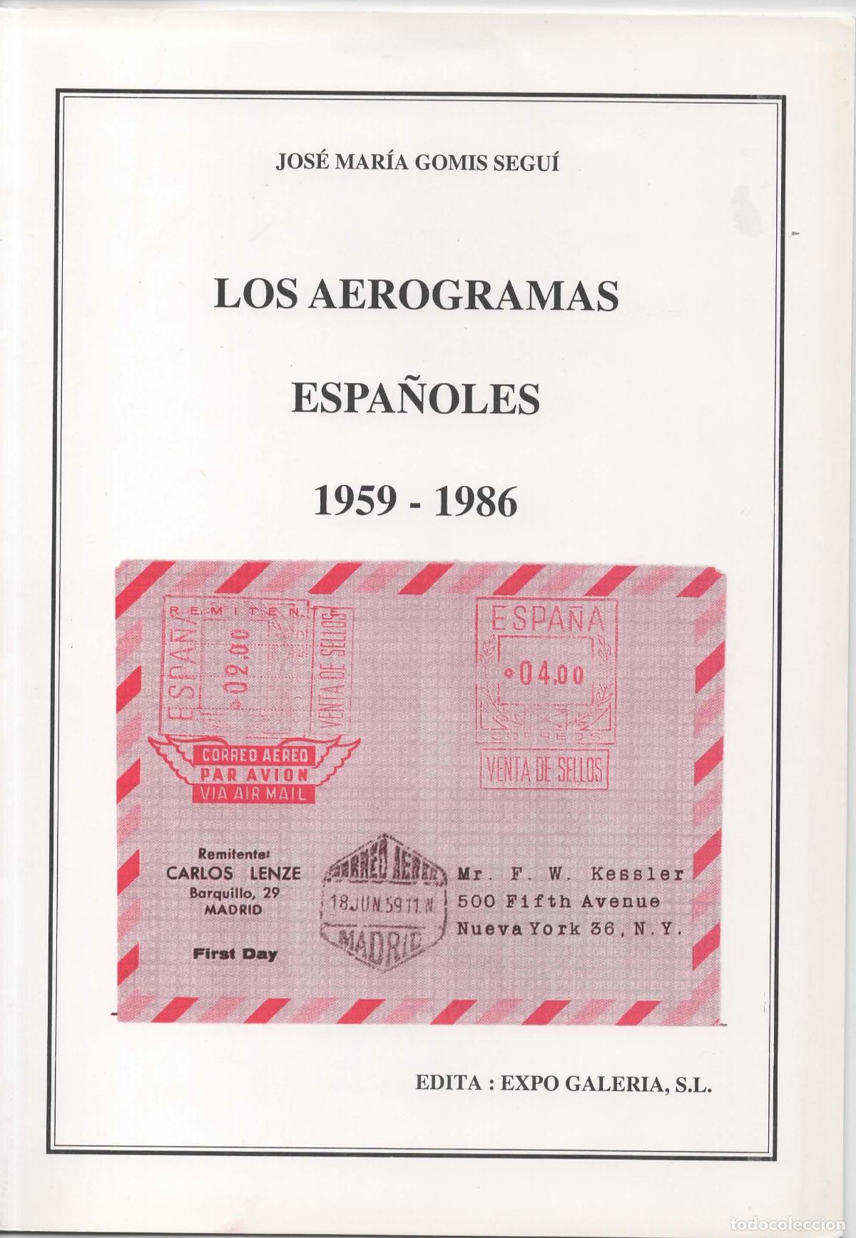 Sellos: LOS AEROGRAMAS ESPA&Ntilde;OLES 1959-1986 libro de Jose Maria Gomis , tirada de 500 ejemplares numerados