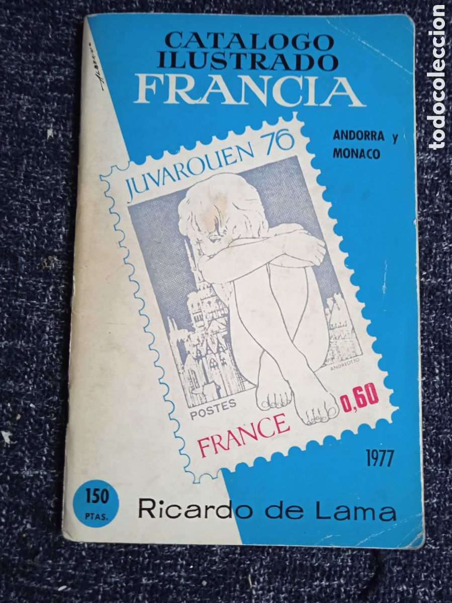 Sellos: CATALOGO FILATELICO ILUSTRADO FRANCIA ANDORRA Y MONACO / RICARDO DE LAMA 1977