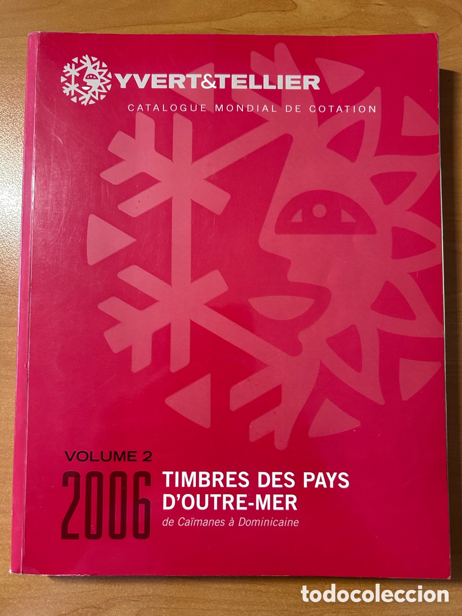 Sellos: Cat&aacute;logo Yvert & Tellier 2006 Volumen 2 | Timbres des Pays d&rsquo;Outre-Mer | Ca&iuml;manes &agrave; Dominicaine