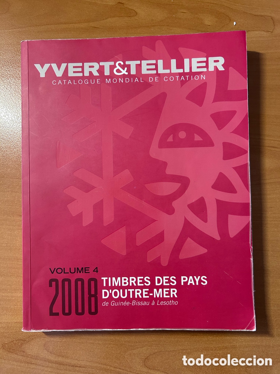 Sellos: Cat&aacute;logo Yvert & Tellier 2008 Volumen 4 | Timbres des Pays d&rsquo;Outre-Mer | Guin&eacute;e-Bissau &agrave; Lesotho