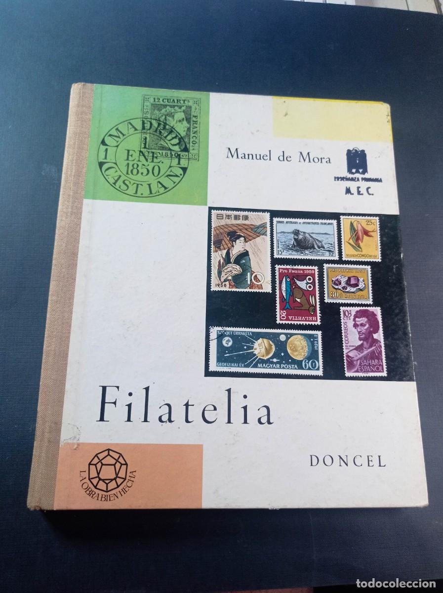 Sellos: FILATELIA. MANUEL DE MORA. DONCEL, 1968, 2&ordf; edici&oacute;n. Colecci&oacute;n La Obra Bien Hecha, 6. +++