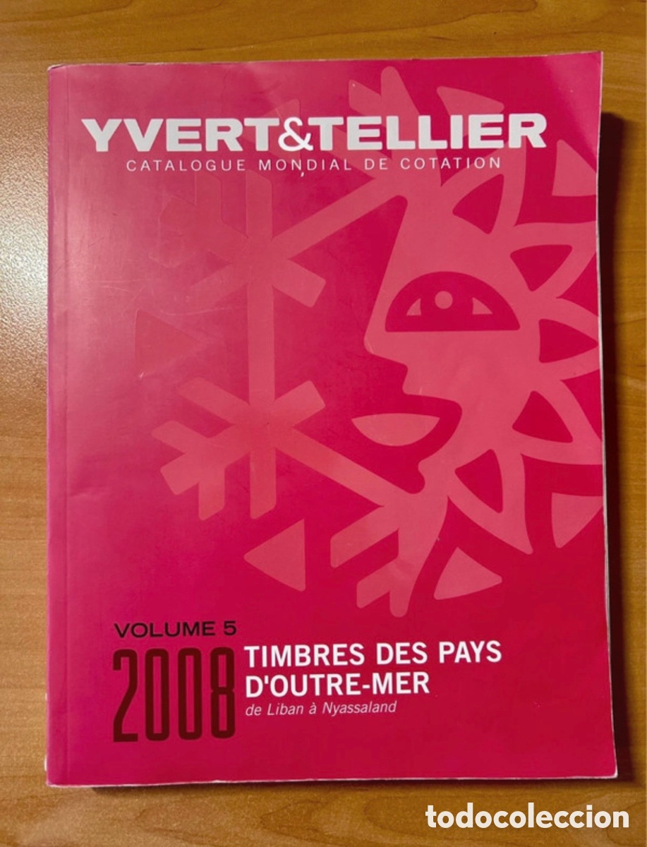 Sellos: Cat&aacute;logo Yvert & Tellier 2008 Volumen 5 | Timbres d&rsquo;Outre-Mer | De L&iacute;bano a Nyasaland
