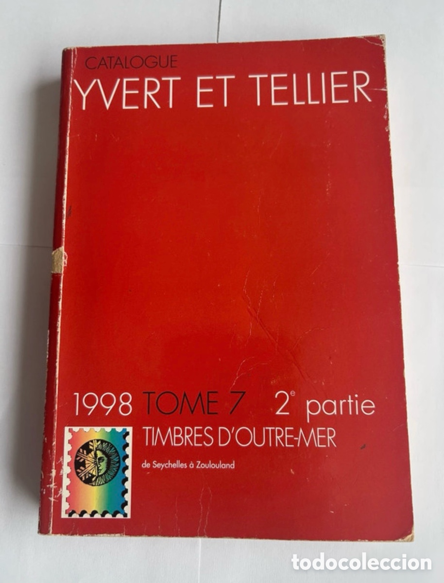 Sellos: Yvert & Tellier 1998 &ndash; Tome 7 &ndash; 2.&ordf; partie (Seychelles &agrave; Zoulouland)