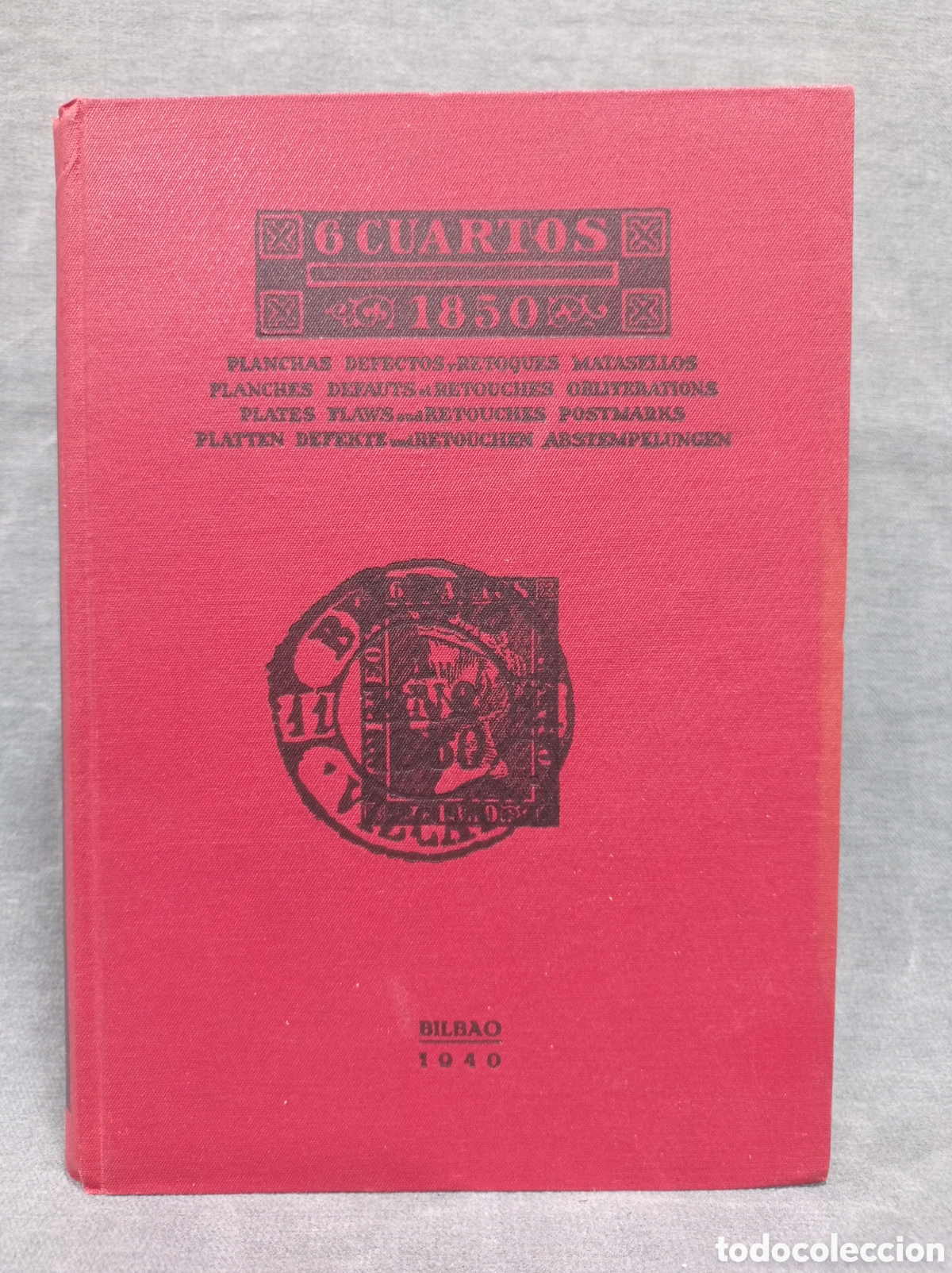 Sellos: 6 CUARTOS 1850 - PLANCHAS, DEFECTOS Y RETOQUES - MATASELLOS - ED. GRUPO FILAT&Eacute;LICO - BILBAO - 1940