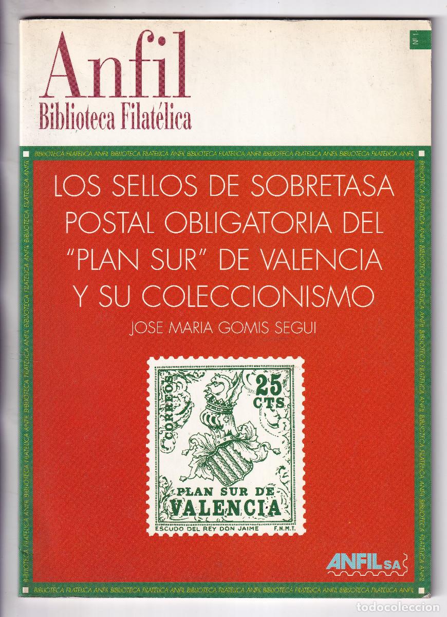 Sellos: GOMIS SEGU&Iacute;: LOS SELLOS DE SOBRETASA POSTAL OBLIGATORIA DEL PLAN SUR DE VALENCIA Y SU COLECCI&Oacute;N 1996
