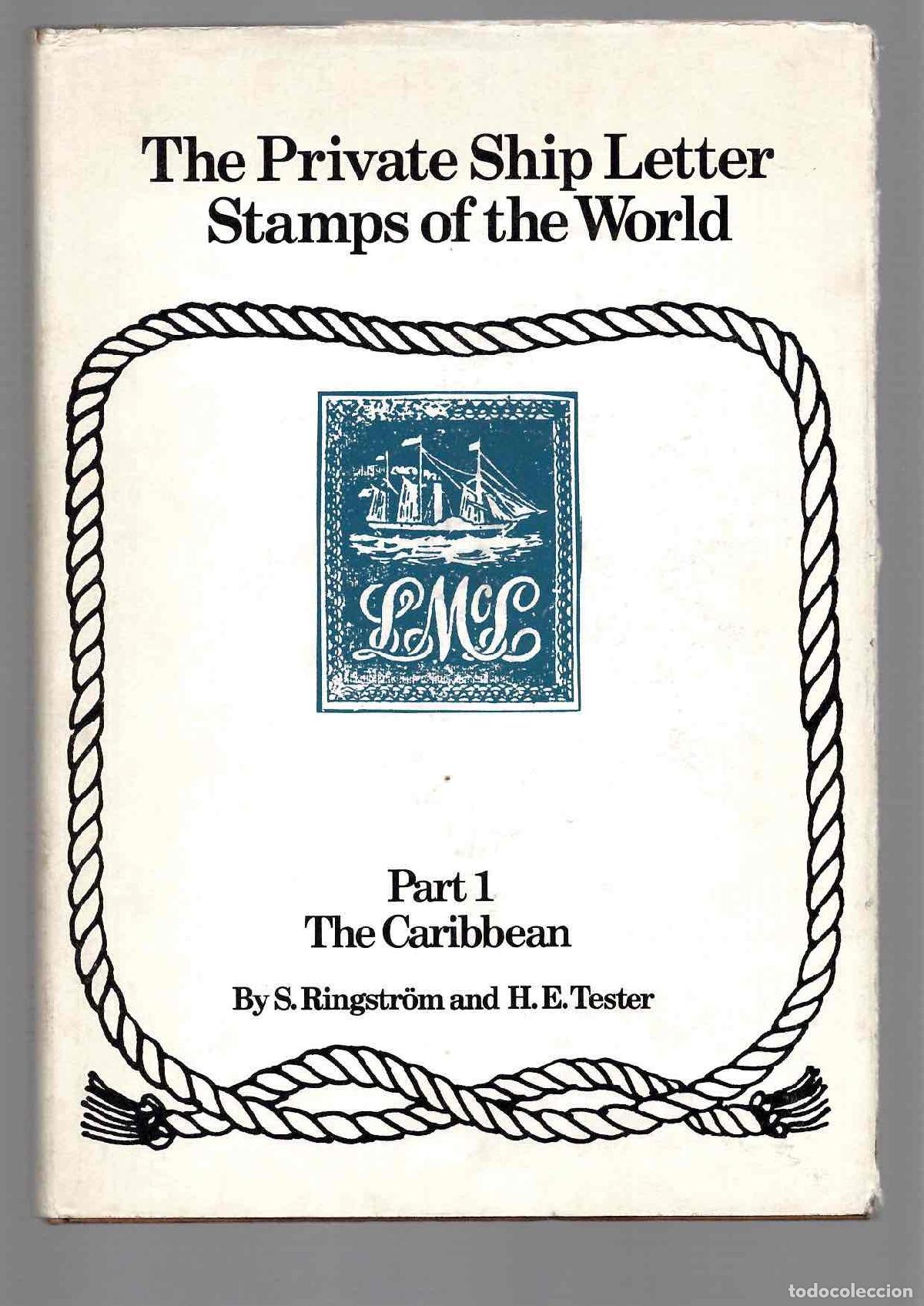 Sellos: THE PRIVATE SHIP LETTER STAMPS OF THE WORLD. PART 1 THE CARIBBEAN. S. RINGSTR&Ouml;M AND H.E. TESTER