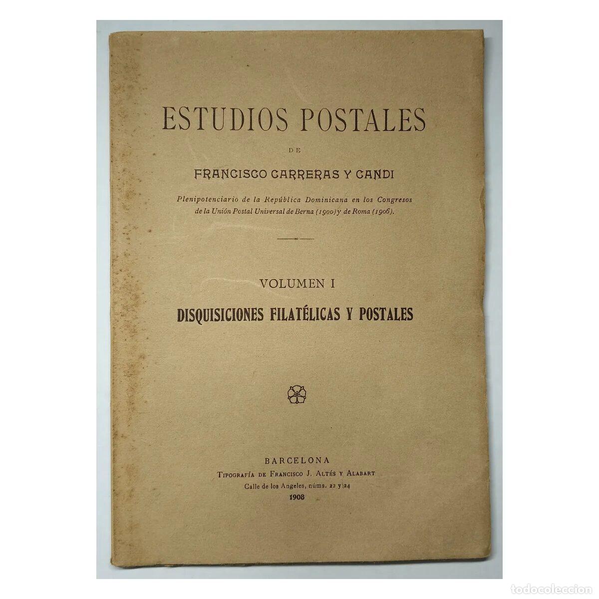 Sellos: Estudios Postales &ndash; Vol. I &ndash; Francisco Carreras y Candi &ndash; 1908 &ndash; Rar&iacute;simo