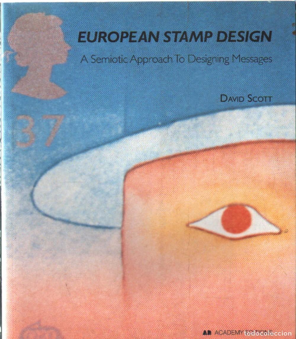 Sellos: EUROPEAN STAMP DESIGN. A SEMIOTIC APPROACH TO DESIGNING MESSAGES. SCOTT, DAVID. A-FILAT-419