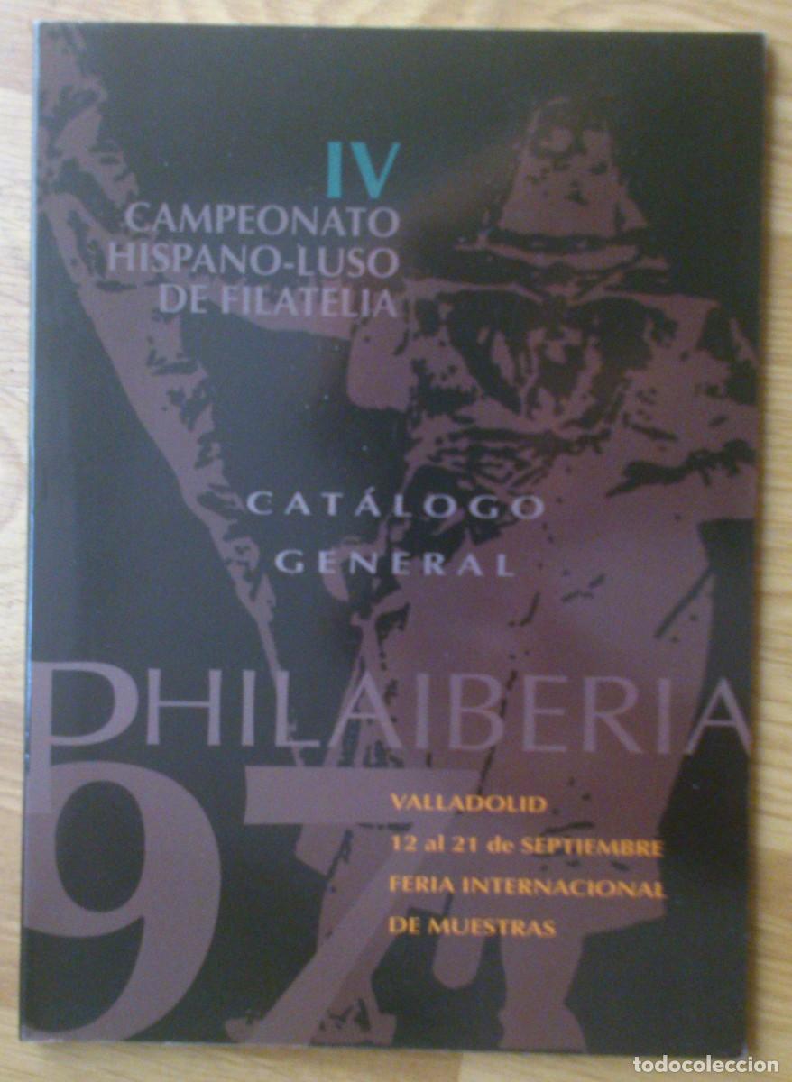 Sellos: CATALOGO GENERAL PHILAIBERIA '97 - IV CAMPEONATO HISPANO-LUSO DE FILATELIA