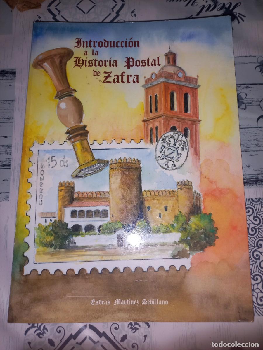 Sellos: INTRODUCCION A LA HISTORIA POSTAL DE ZAFRA - ESDRAS MARTINEZ SEVILLANO - 2002