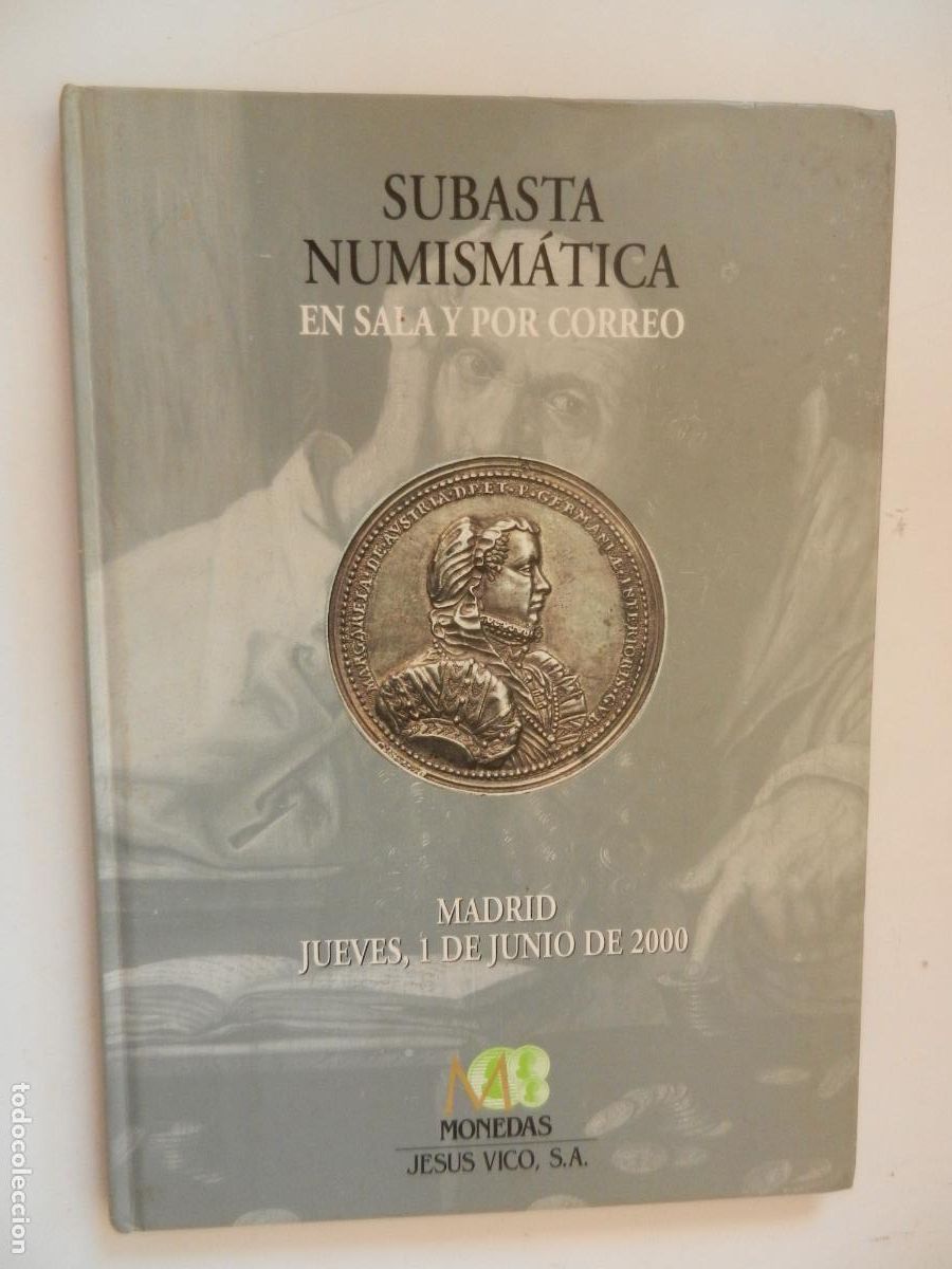 Sellos: SUBASTA NUMISM&Aacute;TICA - EN SALA Y POR CORREO - MADRID JUNIO 2000 CATALOGO MONEDAS VICO