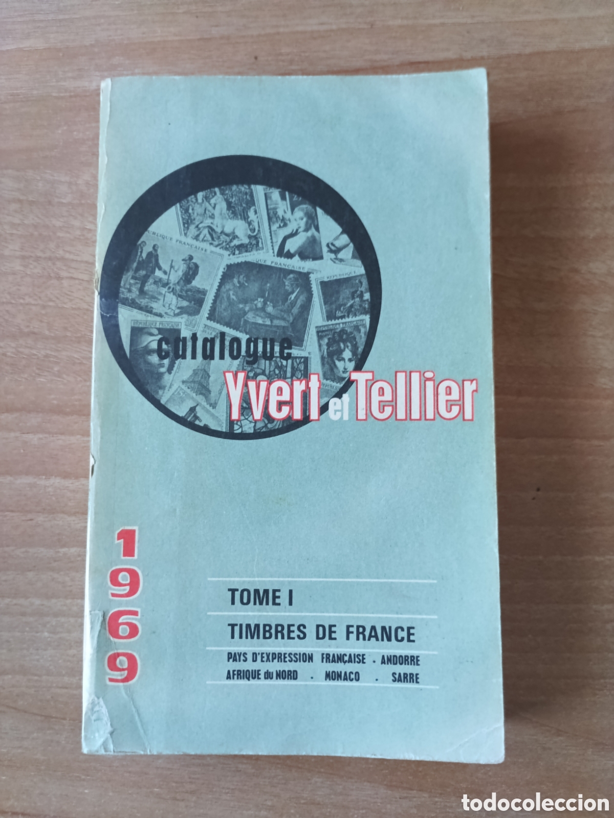 Francobolli: CATALOGO YVERT Y TELLIER 1969 FRANCIA Y COLONIAS. SIN ANOTACIONES