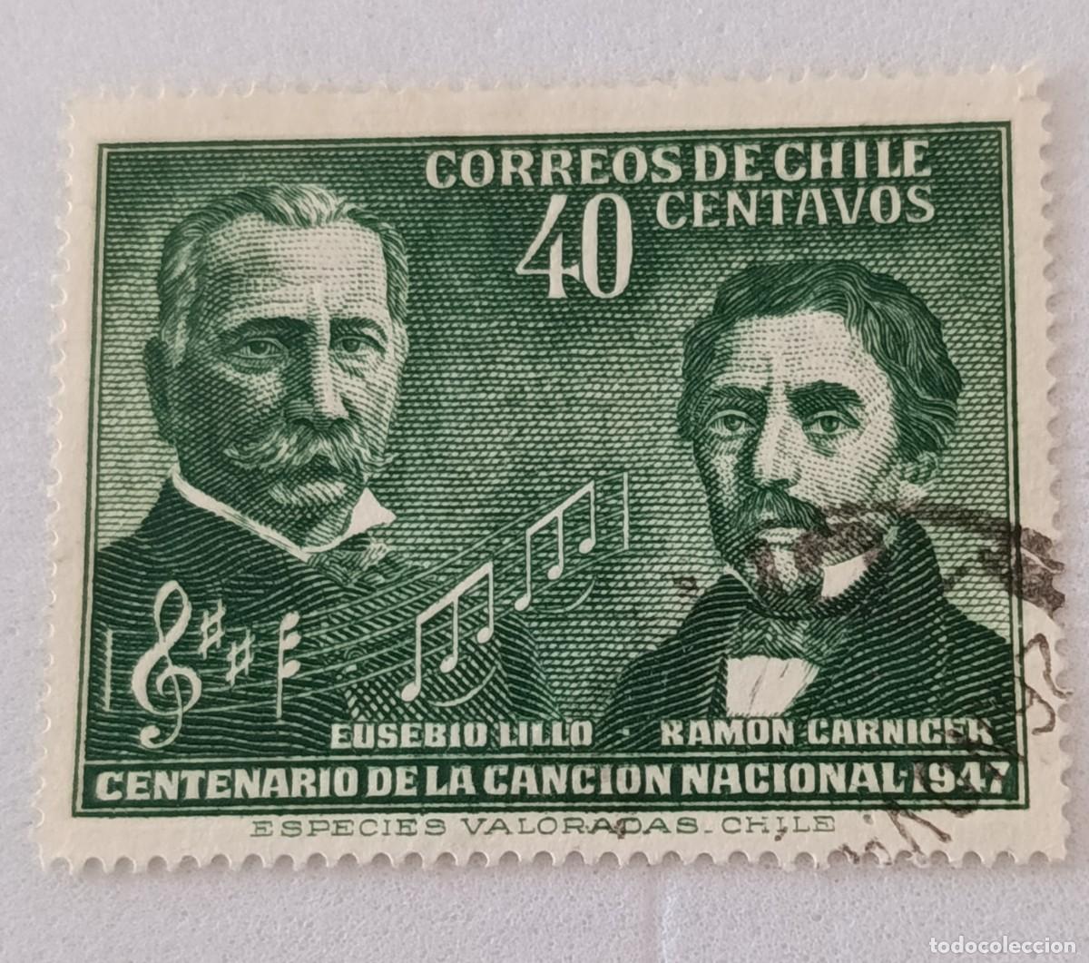 Sellos: Sellos Chile 1947 Centenario del himno nacional. Eusebio Lillo, 1.826 - 1.910, poeta y Ram&oacute;n Carnice