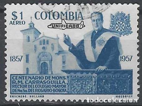 Sellos: COLOMBIA 1959 - CENT. NACIMIENTO MONSE&Ntilde;OR CARRASQUILLA,SOBRECARGADO AVI&Oacute;N &rdquo;UNIFICADO&rdquo;, A&Eacute;REO - USADO
