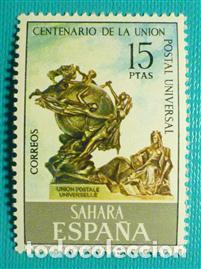 Sellos: SELLO - SAHARA - CENTENARIO UNION POSTAL UNIVERSAL - EDIFIL 316 - A&ntilde;o 1974 - 15 PTS