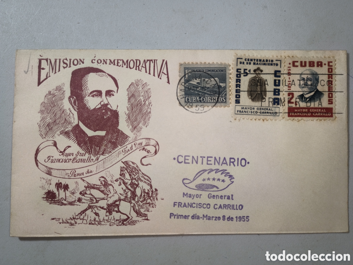 Sellos: Cuba,sobre primer d&iacute;a emisi&oacute;n del centenario mayor general Francisco Carrillo,a&ntilde;o 1955