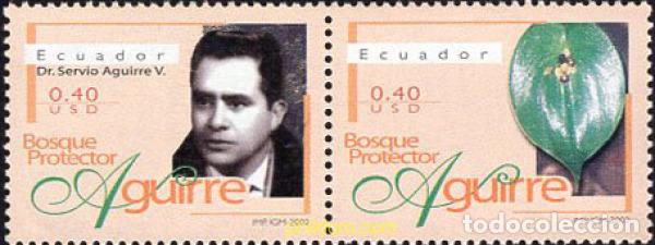 Selos: 4534 MNH ECUADOR 2002 HOMENAJE AL DR SERVIO AGUIRRE V, PROTECTOR DE BOSQUES