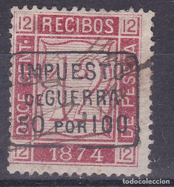 Sellos: AA17- FISCALES RECIBOS 1874. Sobrecarga IMPUESTO GUERRA . Perfecto