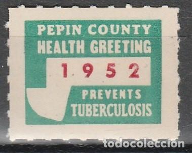 Selos: 1952. CONDADO DE PEPIN (WISCONSIN ,EEUU). CUIDADO DE LA SALUD. PRO TUBERCULOSIS **.MNH .(17-314)
