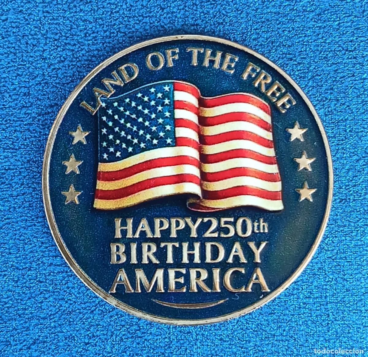 Sellos: MONEDA LAND OF THE FREE - HAPPY 250 th BIRTHDY AMERICA - 250 AMERICA!- 40 mm - 26 gr. (aprox.)