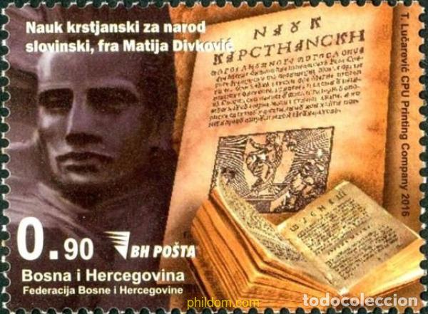 Selos: 735953 MNH BOSNIA-HERZEGOVINA 2016 PERSONAJE. MATIJA DIVKOVIC AUTOR DE &rdquo;LA DOCTRINA CRISTIANA&rdquo;