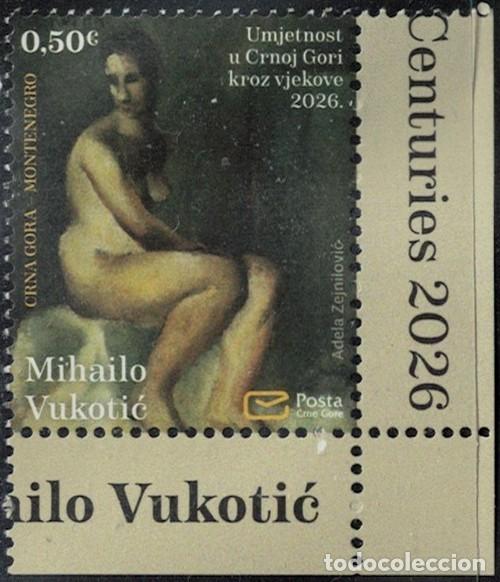 Sellos: Montenegro 2026 Neuf art au Mont&eacute;n&eacute;gro &agrave; travers les si&egrave;cles Mihailo Vukotic RP456 SU