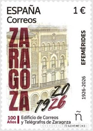Sellos: ESPA&Ntilde;A 2026 100 A&Ntilde;OS EDIFICIO DE CORREOS Y TEL&Eacute;GRAFOS DE ZARAGOZA MNH ED 5948 YT 5708