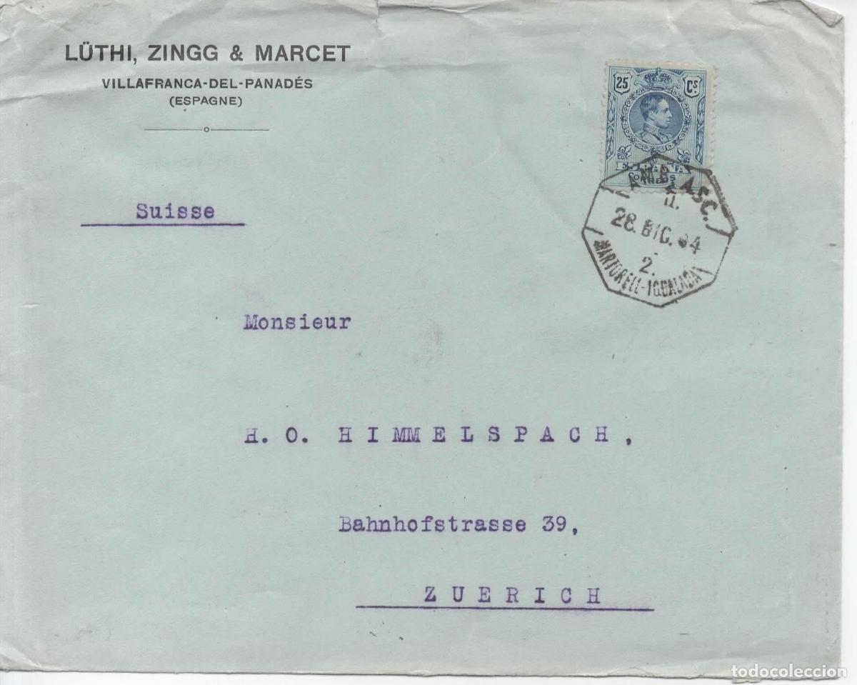 Sellos: VILLAFRANCA DEL PENEDES A ZURICH 1914 MAT AMBULANTE MARTORELL IGUALADA 2 OBLEA CIERRE MARGET