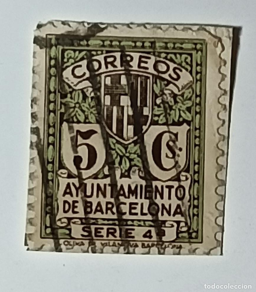 Sellos: SELLO LOCAL &rdquo;AYUNTAMIENTO DE BARCELONA - SERIE 4&ordf;&rdquo; - 5 C&Eacute;NTIMOS - ESCUDO DE LA CIUDAD - A&Ntilde;OS 30/40