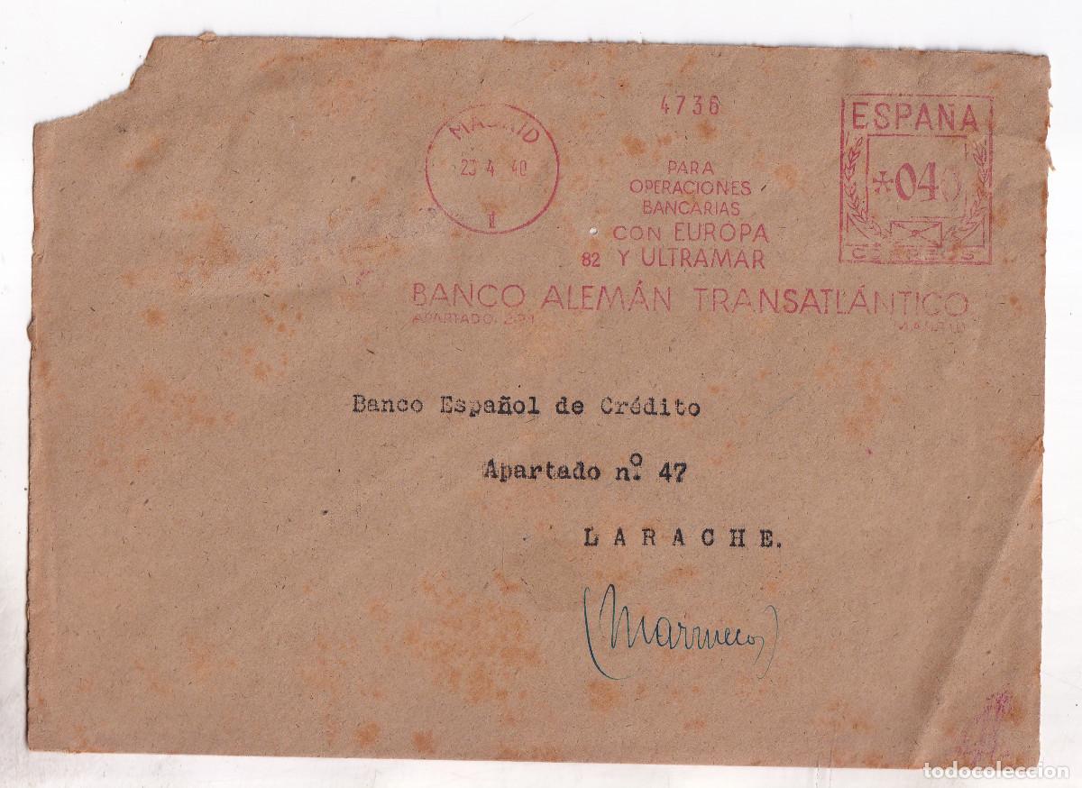 Sellos: SOBRE. FRANQUEO MEC&Aacute;NICO BANCO ALEM&Aacute;N TRANSATL&Aacute;NTICO. MADRID. 1940. A LARACHE. MARRUECOS.