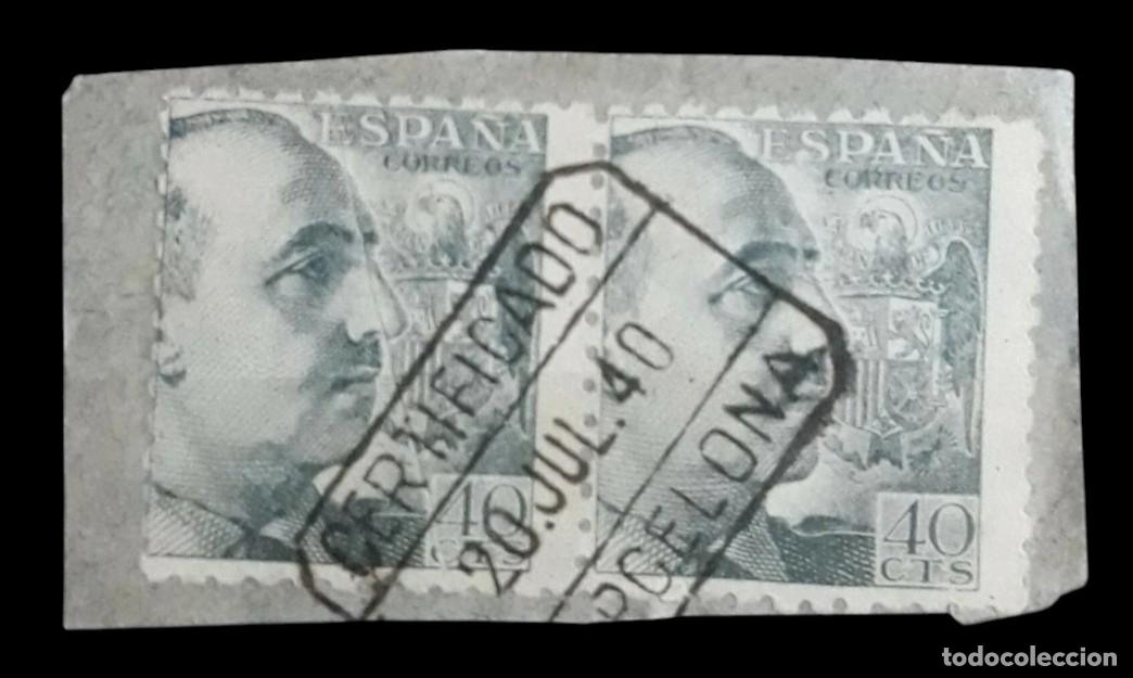 Sellos: FRANCO. PAREJA FECHADOR CERTIFICADO BARCELONA 20 JULIO 1940. USADO.