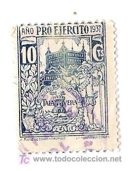 Sellos: TALAVERA   (TOLEDO )       *  PRO EJERCITO  10 CTS. * - Foto 1