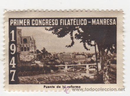 Timbres: vi&ntilde;eta de manresa primer congreso filatelico manresa 1947 puente de la reforma 1&ordf; serie