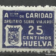 Sellos: 1933- 25 CTS SELLO GUERRA CIVIL HUELVA ASOCIACION DE CARIDAD,IMPUESTO VIAJEROS,BENEFICO,FISCAL.. Lote 21193086