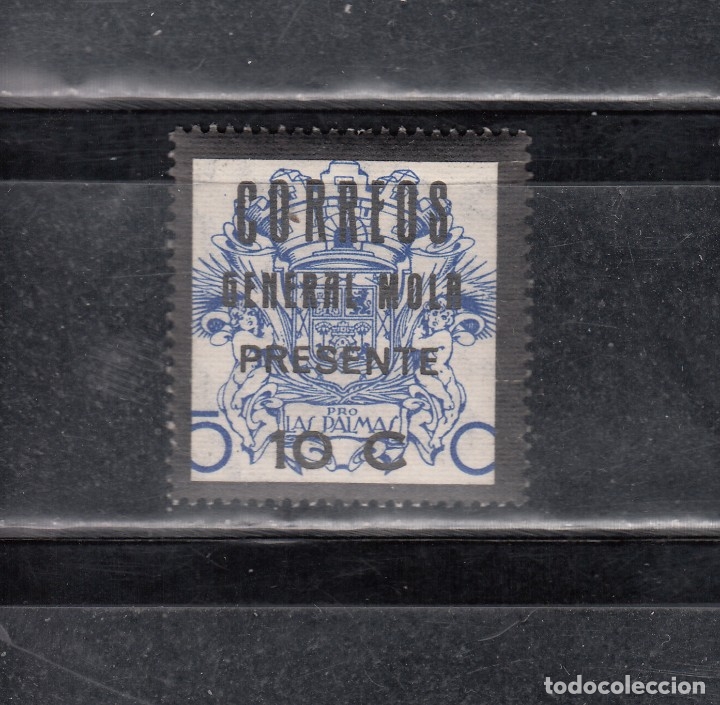 Stamps: LAS PALMAS. SOBRECARGA GENERAL MOLA. 10 CTS.