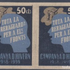 Sellos: CAMPANYA D´HIVERN 1938-1939. TOTA LA RERAGUARDA PER A ELS FRONTS (VARIEDAD..FALLOS DE IMPRESIÓN).. Lote 287018343