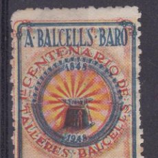 Sellos: BB25- VIÑETA CENTENARIO TALLERES BALCELLS 1848/ 1948 . (*) SIN GOMA . 30 X 42 MM