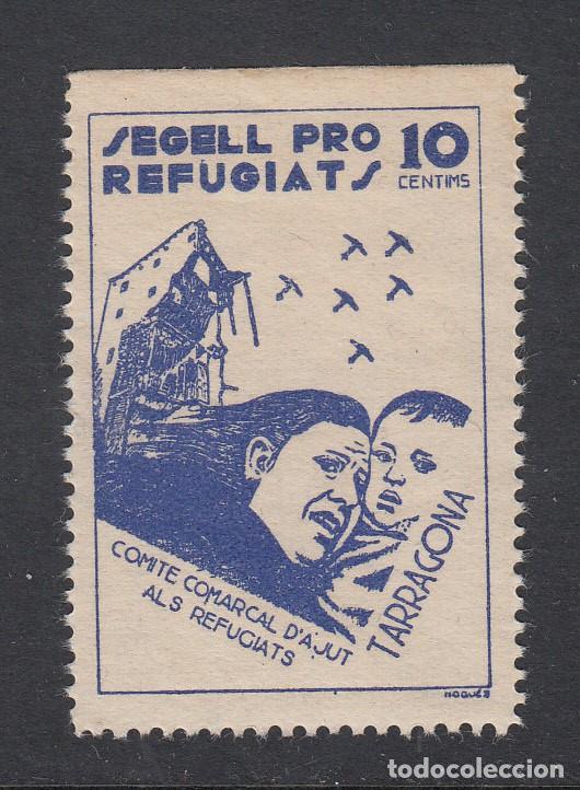 Sellos: VI&Ntilde;ETA GUERRA CIVIL - SEGELL PRO REFUGIATS - TARRAGONA - 10 CENT.