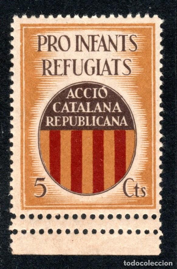 Sellos: ACCI&Oacute; CATALANA REPUBLICANA. PRO INFANTS REFUGIATS (VARIEDAD...DOBLE DENTADO MARGEN INFERIOR).