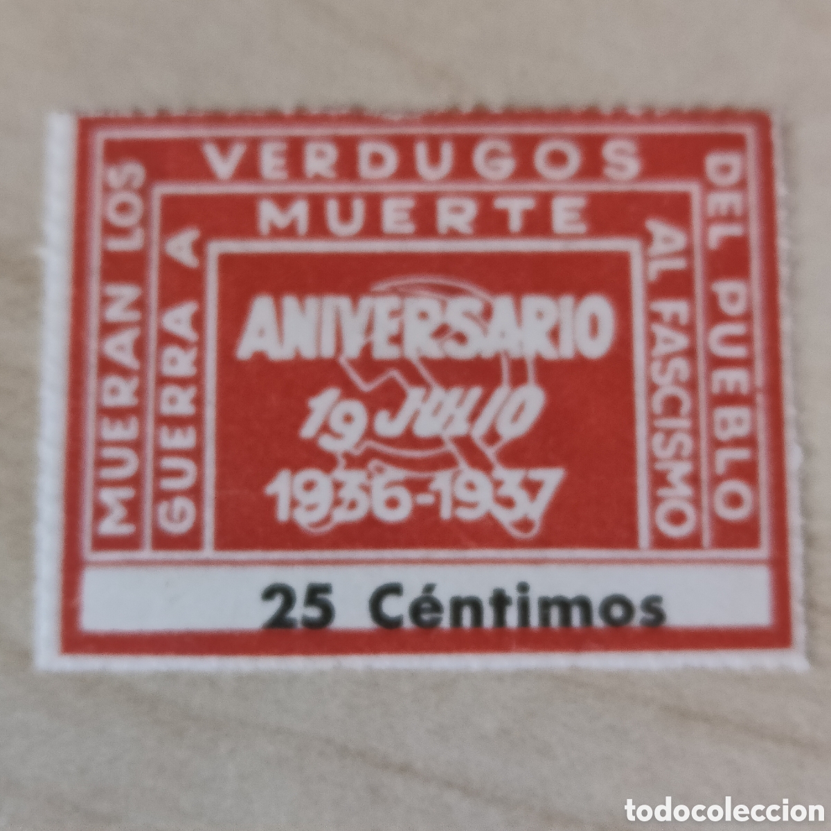 Sellos: z08 Mueran los Verdugos del Pueblo Guerra a muerte al fascismo 25 cts