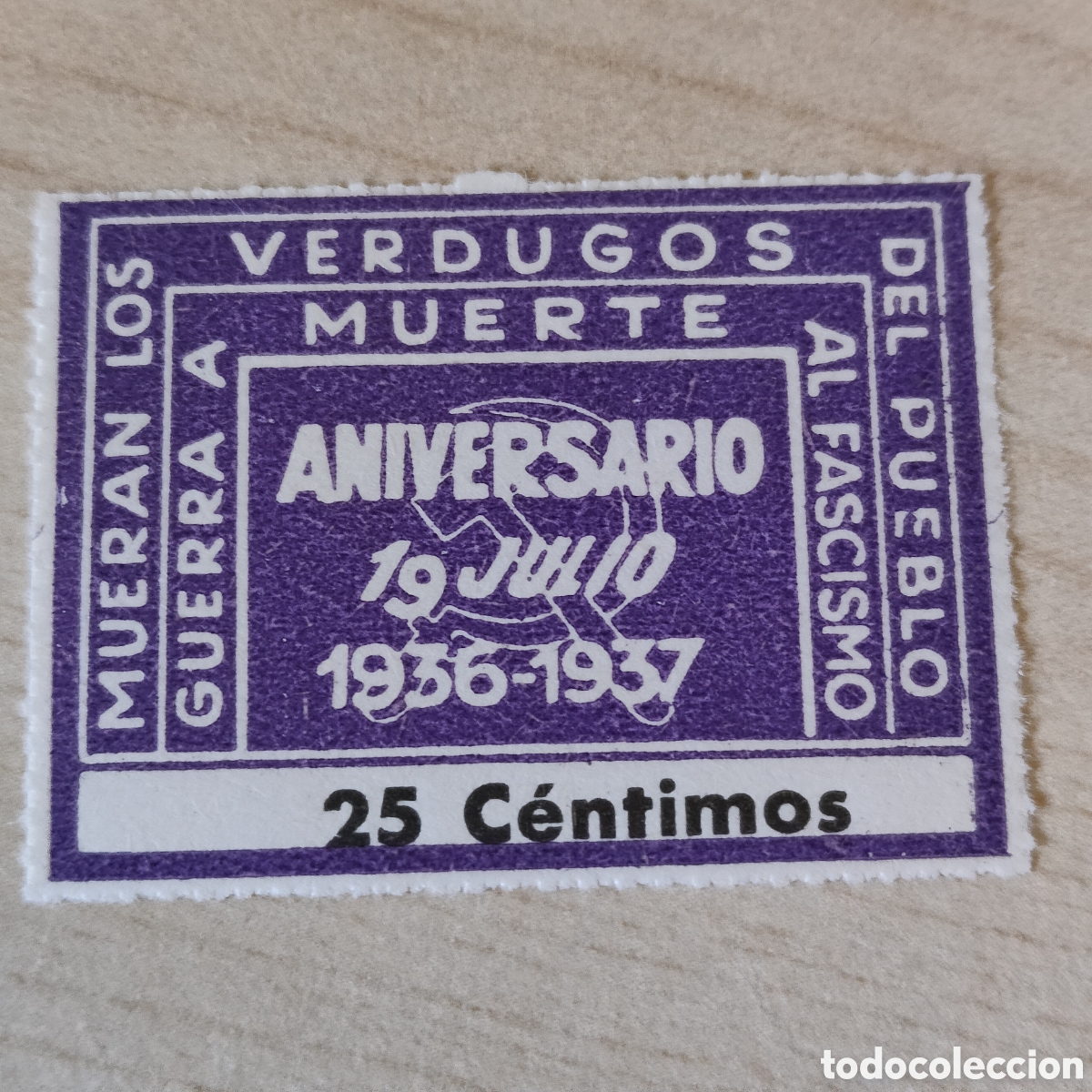 Sellos: z08 Mueran los Verdugos del Pueblo Guerra a Muerte al fascismo 25 cts