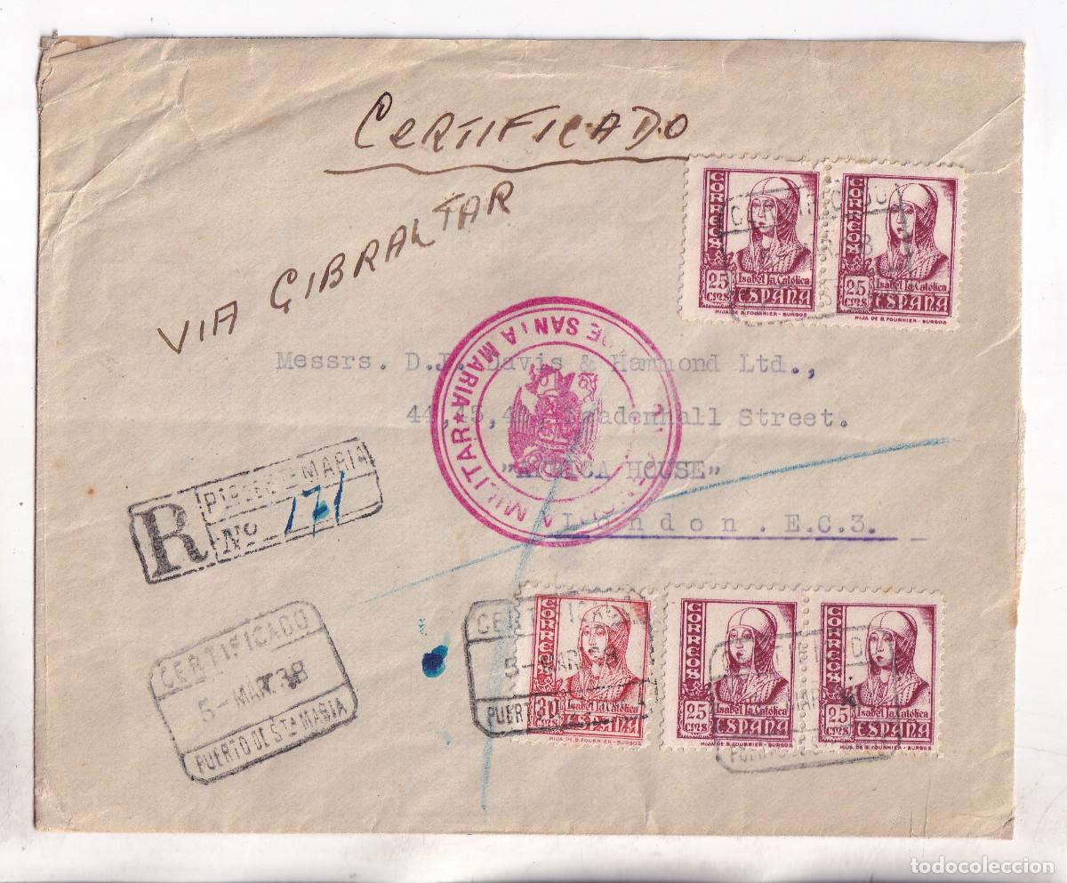 Sellos: SOBRE CERTIFICADO. PUERTO DE SANTA MAR&Iacute;A. 1938. CENSURA MILITAR. A LONDRES V&Iacute;A GIBRALTAR. LOCAL