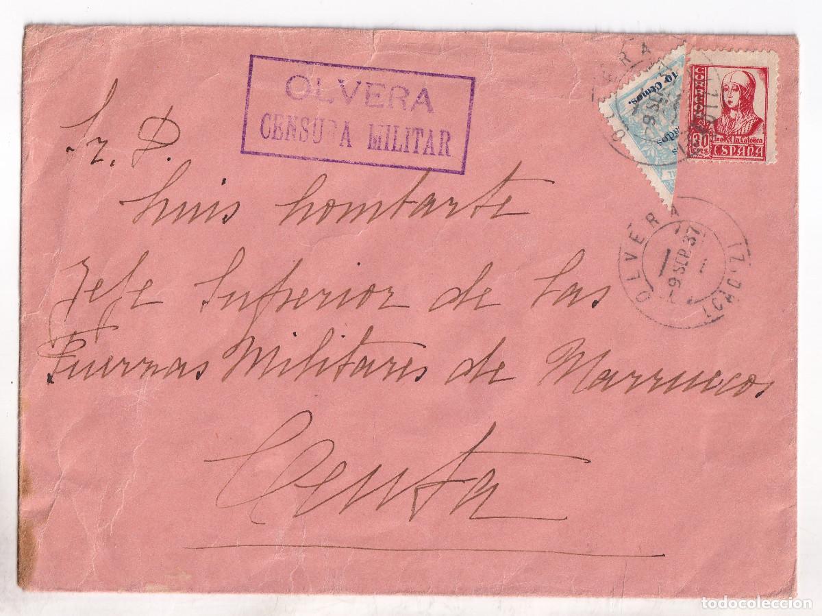 Sellos: SOBRE. OLVERA. C&Aacute;DIZ. 1937. LOCAL BISECTADO. CENSURA MILITAR. A JEFE FUERZAS MARRUECOS EN CEUTA