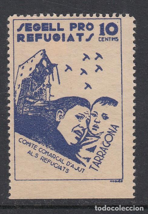 Sellos: VI&Ntilde;ETA GUERRA CIVIL - SEGELL PRO REFUGIATS - TARRAGONA - 10 CENT.