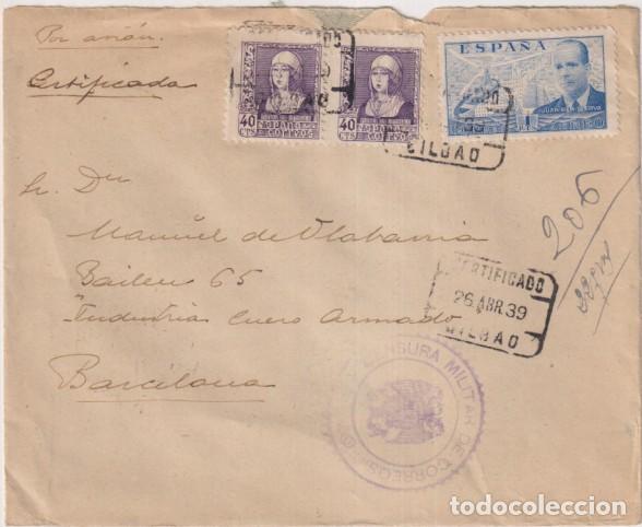 Sellos: Sobre de Bilbao a Barcelona del 26 Abr. 1939. Por Avi&oacute;n. Certificada. Con Censura Militar de Correos