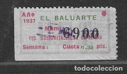 Sellos: VI&Ntilde;ETA.-EL BALUARTE ,CON NUMER- U.G.T. FED. SIDEROMETALURGICA, CUOTA,- 1,30 PTAS- A&Ntilde;O 1937-VER FOTOS