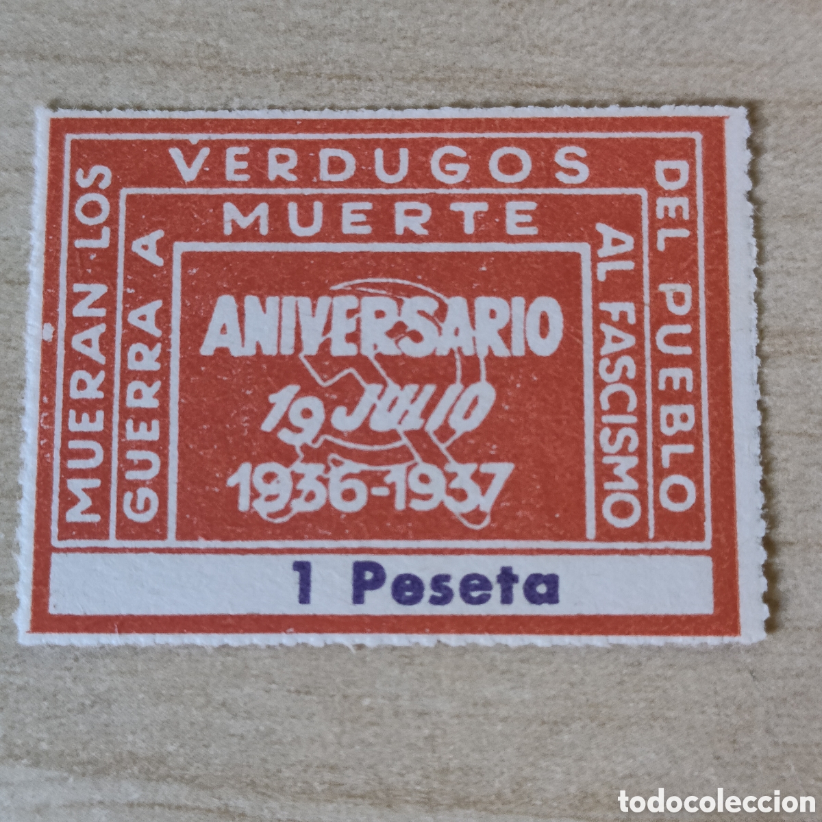 Sellos: a85 Mueran los Verdugos del Pueblo 1 pta Allepuz 674 Guerra a muerte al Fascismo P.C.E.