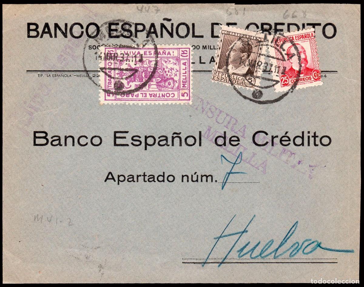 Sellos: Melilla - Guerra Civil - Edi o 663+685+Local - Frontal Mat &rdquo;Melilla 14/03/37&rdquo; + censura a Huelva