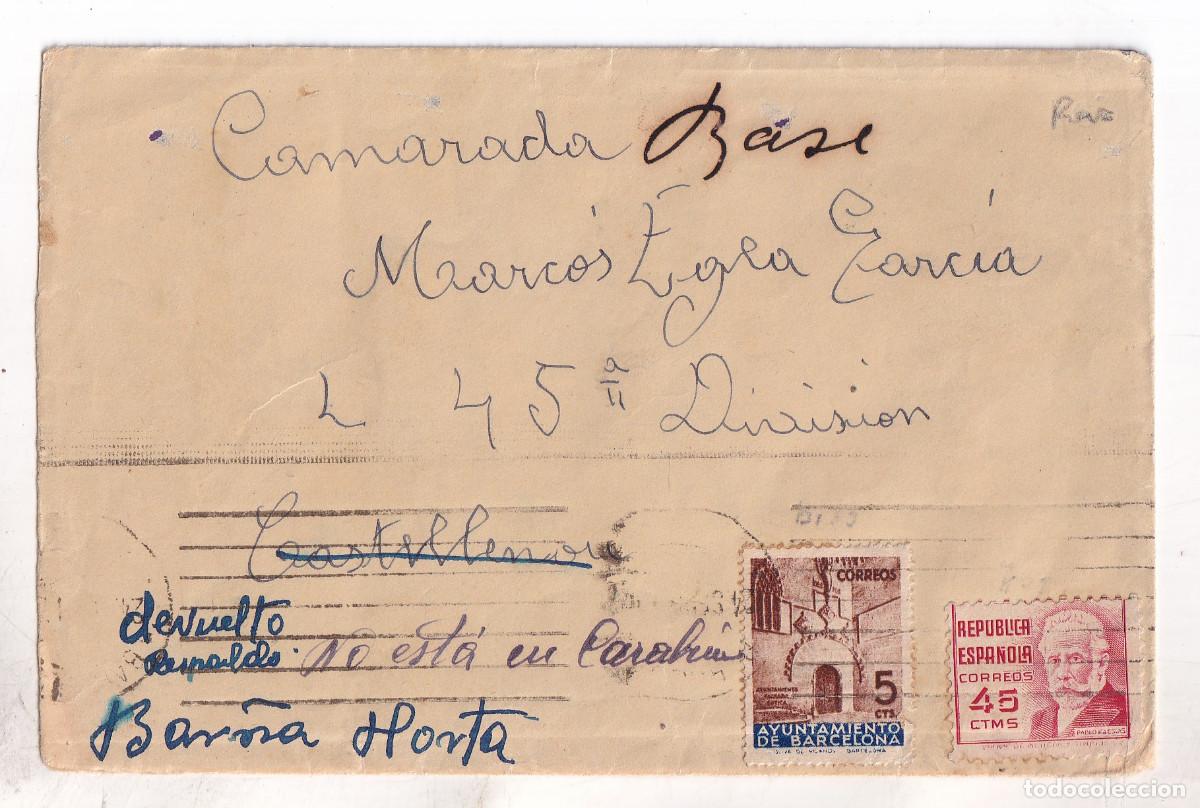 Sellos: SOBRE. BARCELONA A UN CAMARADA EN UNA DIVISI&Oacute;N EN CASTELLNOU . DEVUELTO. 1937
