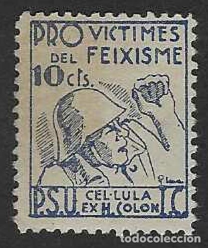 Sellos: BARCELONA - P.S.U. CEL-LULA EX H. COL&Oacute;N. PRO V&Iacute;CTIMAS DEL FEIXISME. 10 CTS. AZUL.